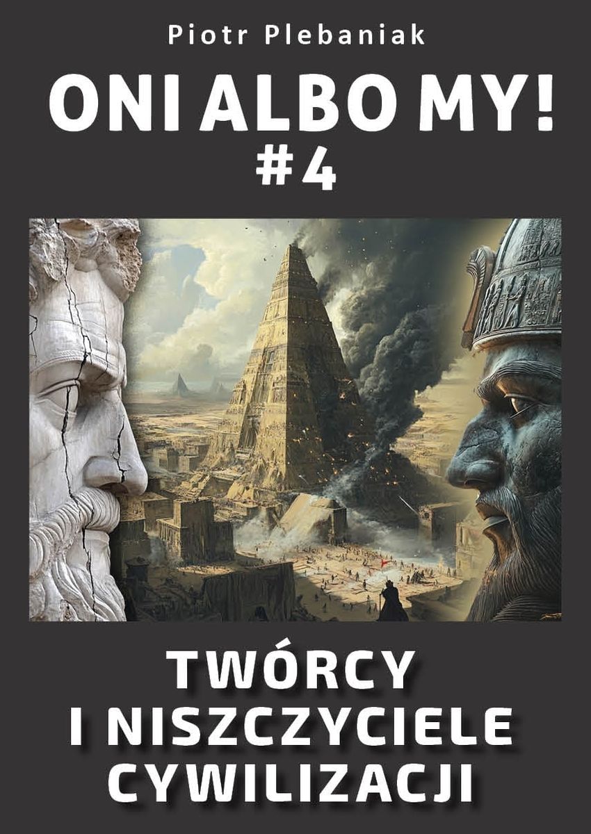  | Piotr Plebaniak, Twórcy i niszczyciele cywilizacji 
